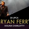 Bryan Ferry już niebawem w Dolinie Charlotty 